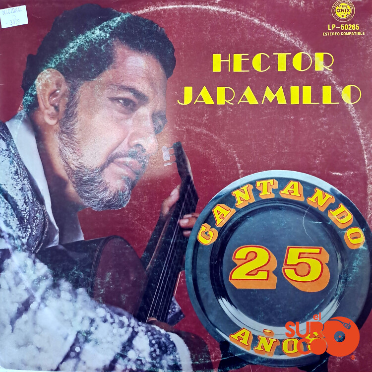 Héctor Jaramillo - Cantando 25 Años Vinilo
