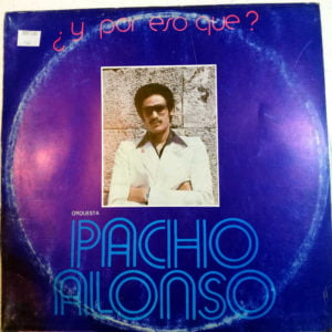 Disco de Vinilo Orquesta Pacho Alonso - ¿Y Por Eso Qué? Vinyl Record