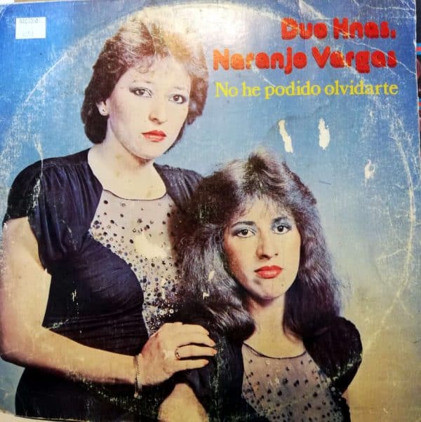 Disco de Vinilo Dúo Hermanas Naranjo Vargas - No he podido olvidarte Vinyl Record