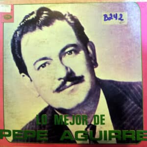 Disco de Vinilo Pepe Aguirre - Lo mejor de Pepe Aguirre Vinyl Record