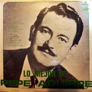 Disco de Vinilo Pepe Aguirre - Lo mejor de Pepe Aguirre Vinyl Record