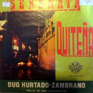 Dúo Hurtado – Zambrano - Serenata Quiteña Vinilo