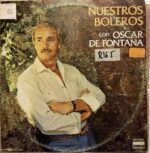 Disco de Vinilo Oscar De Fontana - Nuestros Boleros Con Oscar De Fontana Vinyl Record
