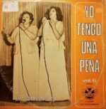 Disco de Vinilo Hermanas Mendoza Suasti - Yo Tengo Una Pena Vol 6 Vinyl Record