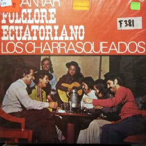 Los Charrasqueados - A Cantar Folklore Ecuatoriano Vinilo