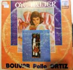 Disco de Vinilo Bolívar “Pollo” Ortiz - Oye Mujer Vinyl Record