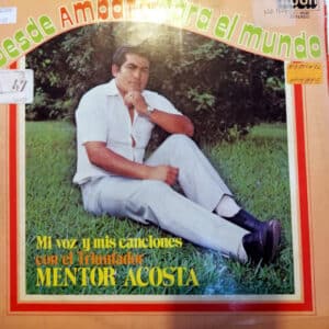 Mentor Acosta - Desde Ambato para el Mundo, mi voz y mis canciones Vinilo