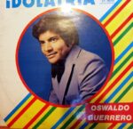 Disco de Vinilo Oswaldo Guerrero - Idolatría Vinyl Record
