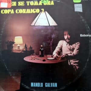 Manolo Galván - Quién Se Toma Una Copa Conmigo? Vinilo