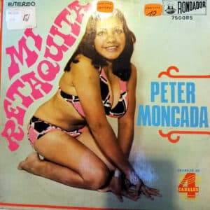 Peter Moncada - Mi Retaquita Vinilo