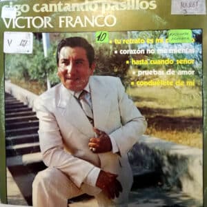 Víctor Franco - Sigo Cantando Pasillos Vinilo