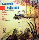 Disco de Vinilo Acuarela Boliviana - Bolivia Eterna En Las Playas De Beni Vinyl Record