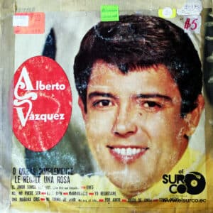 Disco de Vinilo Alberto Vázquez - O Quizás Simplemente Le Regale Una Rosa Vinyl Record