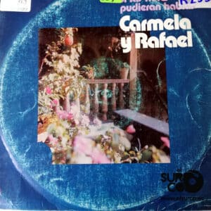 Carmela Y Rafael - Si Las Flores Pudieran Hablar Vinilo