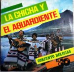 Disco de Vinilo Conjunto Delicias - La Chicha Y El Aguardiente Vinyl Record