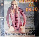 Disco de Vinilo Francisco Pacho Zapata - Órgano Al Rojo Volumen 6 Vinyl Record