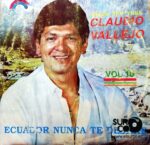 Disco de Vinilo Claudio Vallejo - Ecuador Nunca Te Dejare Vinyl Record