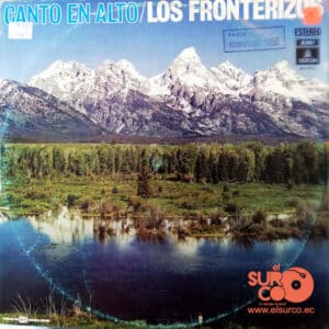 Los Fronterizos - Canto En Alto Vinilo