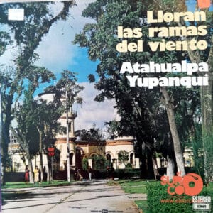 Atahualpa Yupanqui - Lloran Las Ramas Del Viento Vinilo