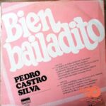 Disco de Vinilo Pedro Castro Silva - Bien Bailadito Vinyl Record