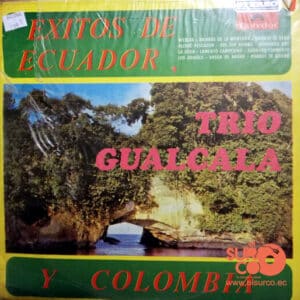 Trío Gualcala - Éxitos De Ecuador Y Colombia Vinilo