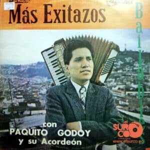 Paquito Godoy  - Mas Exitazos Bailables Con Vinilo