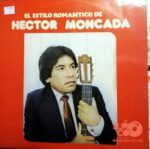 Disco de Vinilo Héctor Moncada - El Estilo Romántico De Héctor Moncada Vinyl Record
