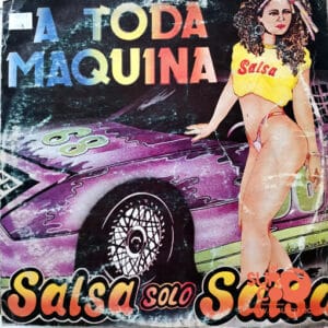 A Toda Maquina - Salsa Solo Salsa Vinilo