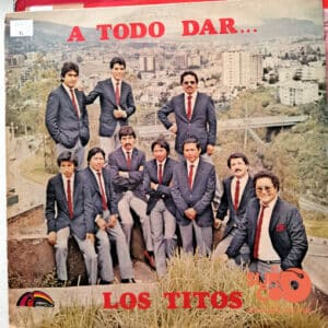 Los Titos - A Todo Dar… Vinilo