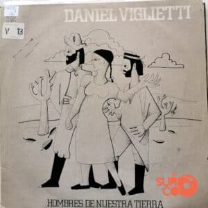 Daniel Viglietti - Hombres De Nuestra Tierra Vinilo