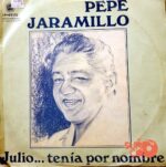 Disco de Vinilo Pepe Jaramillo - Julio...Tenia Por Nombre Vinyl Record