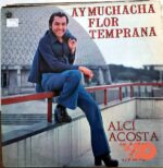 Disco de Vinilo Alci Acosta - Ay Muchacha Flor Temprana Vinyl Record