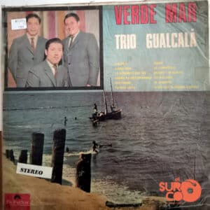 Trío Gualcala - Verde Mar Vinilo