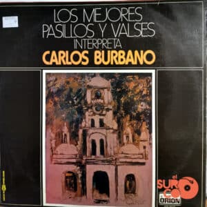 Carlos Burbano - Los Mejores Pasillos Y Valses Vinilo