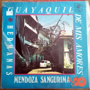 Hermanas Mendoza Sangurima - Guayaquil De Mis Amores Vinilo