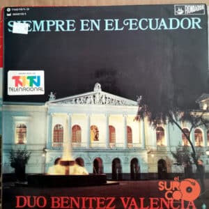 Dúo Benítez Valencia - Siempre En El Ecuador Vinilo