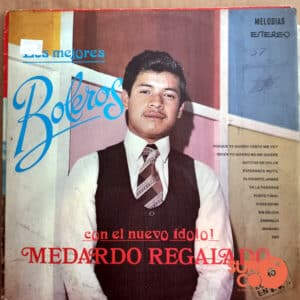 Medardo Regalado - Los Mejores Boleros Con El Nuevo Ídolo Medardo Regalado Vinilo