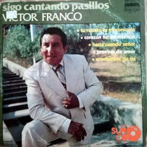 Víctor Franco - Sigo Cantando Pasillos Vinilo