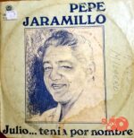 Disco de Vinilo Pepe Jaramillo - Julio Tenía Por Nombre Vinyl Record