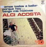 Disco de Vinilo Alci Acosta - Vamos Todos A Bailar Porque Hoy Tengo Mis Motivos Vinyl Record