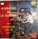 Disco de Vinilo Hermanas Calle - Borracho En La Esquina Vinyl Record