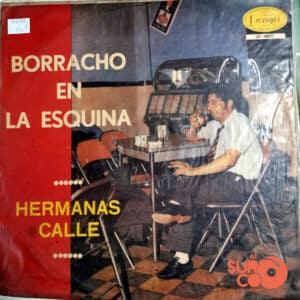 Hermanas Calle - Borracho En La Esquina Vinilo