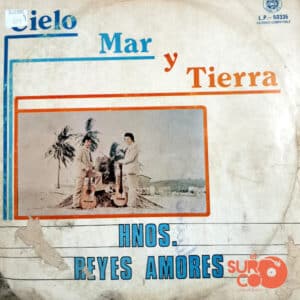 Hermanos Reyes Amores - Cielo, Mar Y Tierra Vinilo