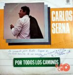 Disco de Vinilo Carlos Serna - Por Todos Los Caminos Vinyl Record
