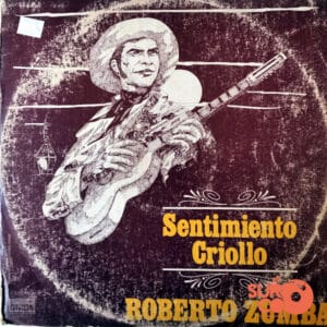 Roberto Zumba - Sentimiento Criollo Vinilo