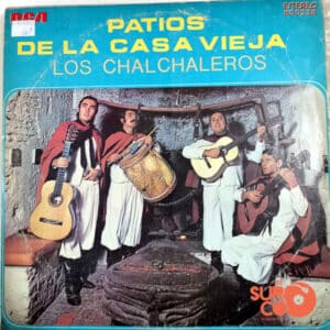 Los Chalchaleros - Patios De La Casa Vieja Vinilo