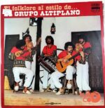 Disco de Vinilo El Grupo Altiplano - El Folklore Al Estilo De El Grupo Altiplano Vinyl Record