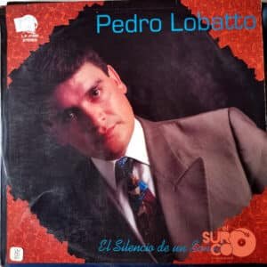 Pedro Lobatto - El Silencio De Un Luchador Vinilo