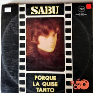 Sabú - Porque La Quise Tanto Vinilo