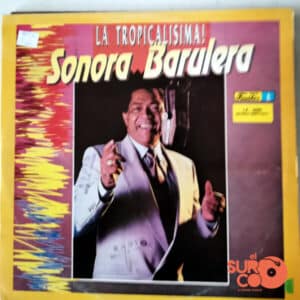 Sonora Barulera - La Tropicalísima! Vinilo